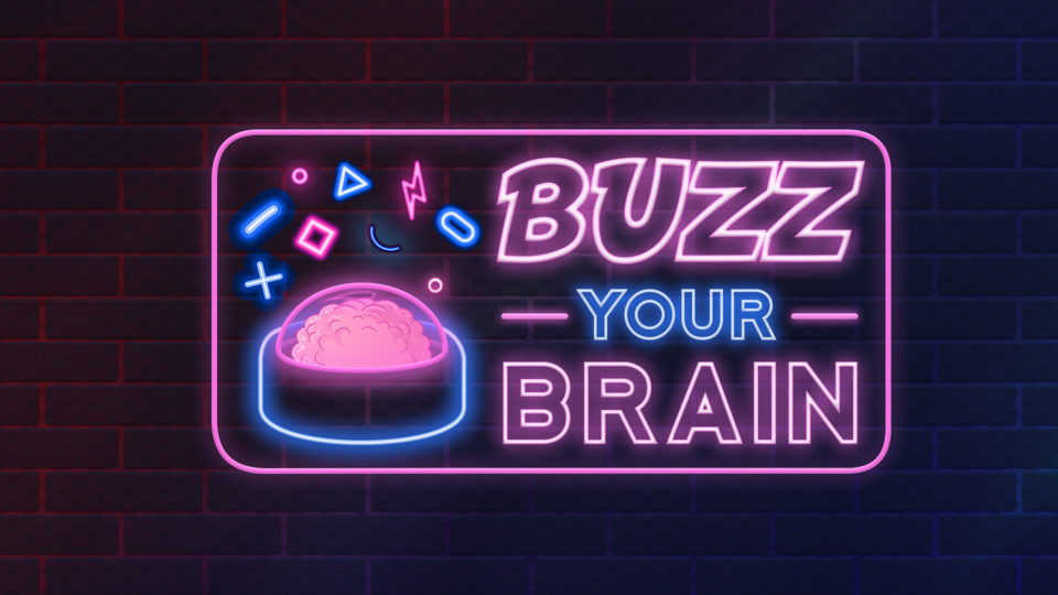 Buzz Your Brain